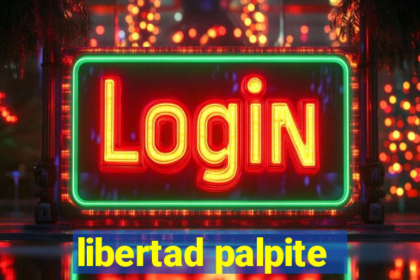 libertad palpite